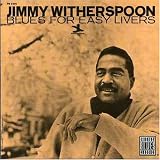 Review Jimmy Witherspoon  / Blues for Easy Livers