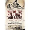 Where The Hell Have You Been?