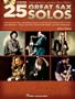 25 Great Sax Solos - Transcriptions � Lessons � Bios � Photos - BK+CD