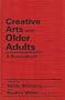Creative Arts With Older Adults: A Sourcebook