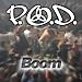 Boom - P.O.D. &acirc;??&acirc;??&acirc;??&acirc;??&acirc;??