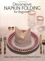 Decorative Napkin Folding for Beginners