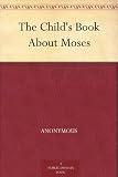 The Child's Book About Moses
