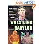 Wrestling Babylon: Piledriving Tales of Drugs, Sex, Death, and Scandal