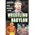 Wrestling Babylon: Piledriving Tales of Drugs, Sex, Death and Scandal