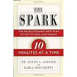 the spark the revolutionary new plan to get fit and lose weight 10 minutes at a time