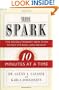 The Spark: The Revolutionary New Plan to Get Fit and Lose Weight-10 Minutes at a Time
