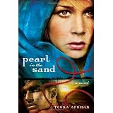 Pearl in the Sand: A Novel ~ Tessa Afshar