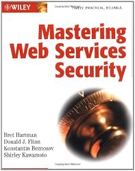 Mastering Web Services Security