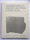 Conservation in ancient Egyptian collections : papers given at the conference organised by the United Kingdom Institute for Conservation, Archaeology Section, and International Academic Projects, held