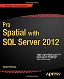 Pro Spatial with SQL Server 2012 (Professional Apress)