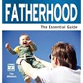 Fatherhood: The Essential Guide