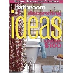 Bathroom Decorating Ideas Under $100 (Better Homes & Gardens) (Paperback)