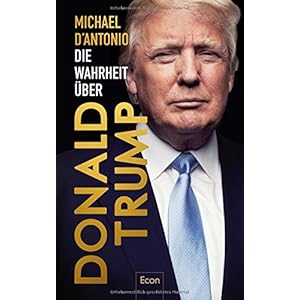 Die Wahrheit über Donald Trump