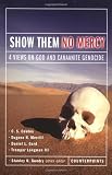 Show Them No Mercy: 4 Views on God and Canaanite Genocide (Counterpoints: Bible and Theology)