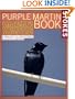 The Stokes Purple Martin Book: The Complete Guide to Attracting and Housing Purple Martins (Stokes Backyard Nature Books)