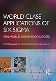 World class applications of Six Sigma