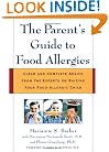 The Parent's Guide to Food Allergies: Clear and Complete Advice from the Experts on Raising Your Food-Allergic Child