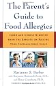 The Parent's Guide to Food Allergies: Clear and Complete Advice from the Experts on Raising Your Food-Allergic Child