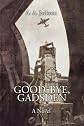Good-Bye, Gadsden: A novel of World War II