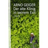 Der alte K�nig in seinem Exilvon "Arno Geiger"