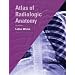 Atlas of Radiologic Anatomy, 7e (Netter Basic Science)
