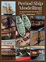 Period Ship Modelmaking: An Illustrated Masterclass