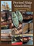Period Ship Modelmaking: An Illustrated Masterclass