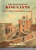 The remaking of King's Lynn : brown brick and rounded corners