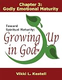 Growing Up in God, Chapter 3 (Toward Spiritual Maturity, Growing Up in God) Growing Up in God, Chapter 3 (Toward Spiritual Maturity, Growing Up in God)
