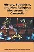 History, Buddhism, and New Religious Movements in Cambodia