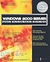 Windows 2000 Server: System Administration Handbook
