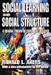Social Learning and Social Structure: A General Theory of Crime and Deviance