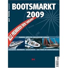 Bootsmarkt 2009: Europas gr�sster Wassersport-Katalog. Segelboote - Motorboote - Schlauchboote.3000 Firmen mit Internetadressen