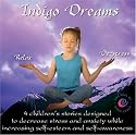 Indigo Dreams: Relaxation and Stress Management Bedtime Stories for Children, Improve Sleep, Manage Stress and Anxiety (Indigo Dreams)
