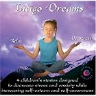 Indigo Dreams: Relaxation and Stress Management Bedtime Stories for Children, Improve... by Lori Lite