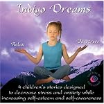 Indigo Dreams: Relaxation and Stress Management Bedtime Stories for Children, Improve Sleep, Manage Stress and Anxiety (Indigo Dreams) book cover