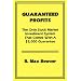 Guaranteed Profits: The Only Stock Market Investment System That Comes With A $5,000 Guarantee