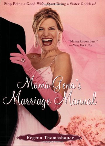 Simon & Schuster Mama Gena's Marriage Manual: Stop Being a Good Wife, Start Being a Sister Goddess!