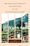 The politics of ethnicity and the crisis of the Peloponnesian League : textual and philosophical issues