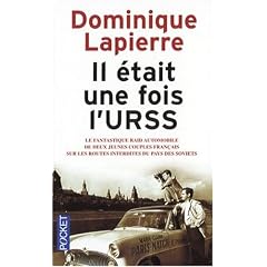 Il �tait une fois l'URSS : Le fantastique raid automobile de deux jeunes couples fran�ais sur les routes interdites du pays des soviets