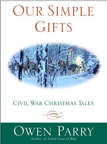 Our Simple Gifts: Civil War Christmas Tales