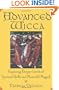 Advanced Wicca: Exploring Deeper Levels of Spiritual Skills and Masterful Magick