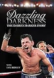 A dazzling darkness : the Darren Barker story