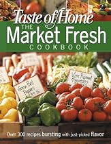 Taste of Home Market Fresh Cookbook (Taste of Home Annual Recipes)