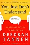 You Just Don't Understand: Women and Men in Conversation
