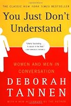 You Just Don't Understand: Women and Men in Conversation