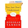 You Just Don't Understand: Women and Men in Conversation