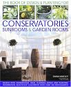 The Book of Designs and Plantings for Conservatories, Sunrooms and Garden Rooms: Packed with Inspirational Ideas, Expert Planning Advice and Planting Information (Book of Designs & Plantings)