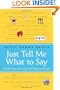 Just Tell Me What to Say: Sensible Tips and Scripts for Perplexed Parents